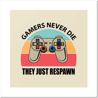 Gamers never die Posters and Art